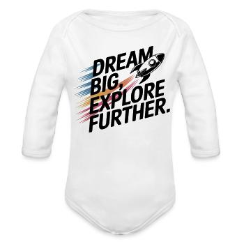 Dream Big Explore Further - Organic Long Sleeve Baby Bodysuit - white - Front