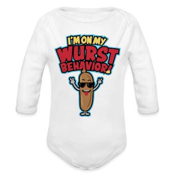 I'm On My Wurst Behavior!  - Organic Long Sleeve Baby Bodysuit - white - Front