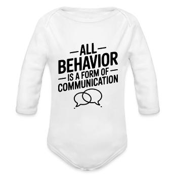 All Behavior Is A Form Of Communication - Organic Long Sleeve Baby Bodysuit - white - Front