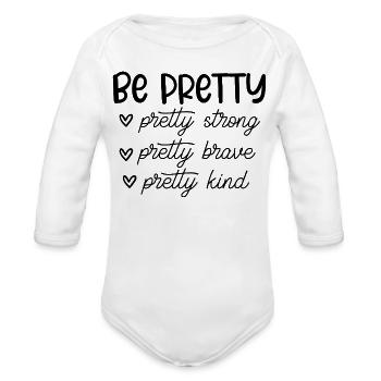 be pretty - Organic Long Sleeve Baby Bodysuit - white - Front
