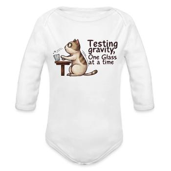 Funny Cat Testing Gravity One Glass At A Time Shir - Organic Long Sleeve Baby Bodysuit - white - Front
