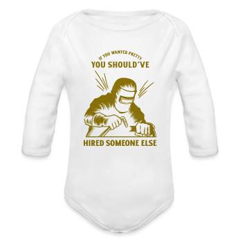 If You Wanted Pretty Funny Arc Welding - Organic Long Sleeve Baby Bodysuit - white - Front