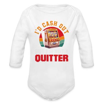 Id Cash Out Not A Quitter Retro Slot Machine - Organic Long Sleeve Baby Bodysuit - white - Front