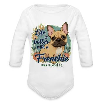 Life is Better with a Frenchie - Organic Long Sleeve Baby Bodysuit - white - Front