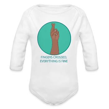 Fingers Crossed Everything Is Fine Funny Positive - Organic Long Sleeve Baby Bodysuit - white - Front