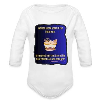 Are You Done Yet Bathroom Joke - Organic Long Sleeve Baby Bodysuit - white - Front