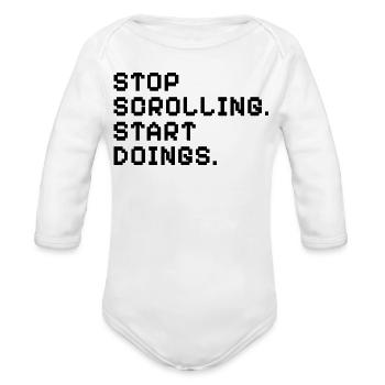 Stop Scrolling Start Doings Pixel Art Motivational - Organic Long Sleeve Baby Bodysuit - white - Front
