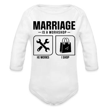 Marriage Is A Workshop He Works I Shop Funny Marri - Organic Long Sleeve Baby Bodysuit - white - Front