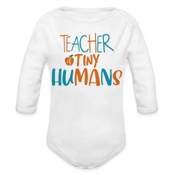 Teacher Of Tiny Humans Cute Colorful Preschool Kin - Organic Long Sleeve Baby Bodysuit - white - Front