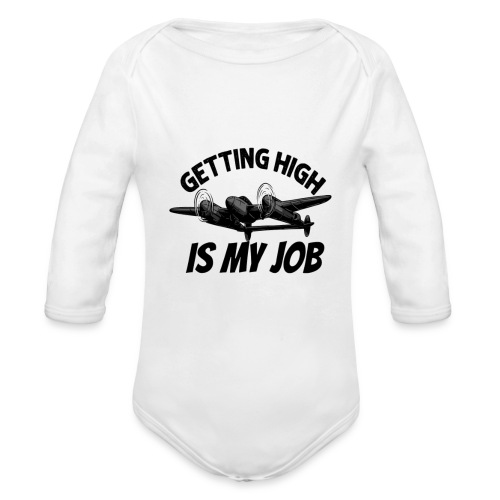 Getting High Is My Job - Organic Long Sleeve Baby Bodysuit