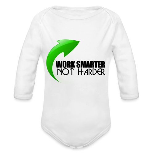 Work Smarter Not Harder - Organic Long Sleeve Baby Bodysuit