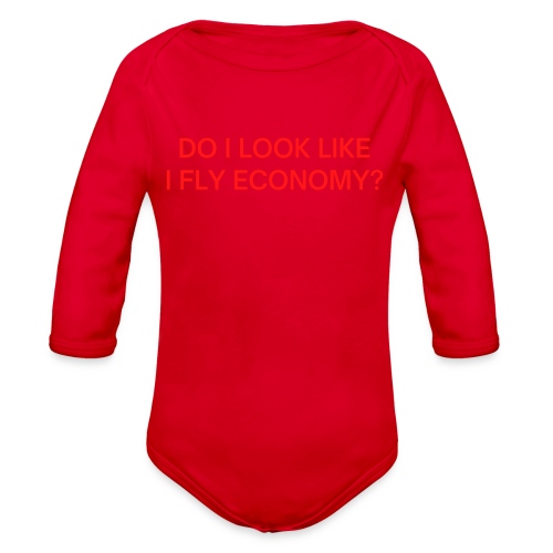 Do I Look Like I Fly Economy? (in red letters) - Organic Long Sleeve Baby Bodysuit