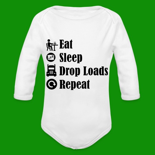 Eat Sleep Drop Loads Repeat - Organic Long Sleeve Baby Bodysuit