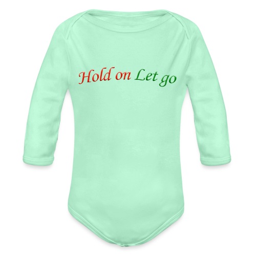 Hold On Let Go #1 - Organic Long Sleeve Baby Bodysuit