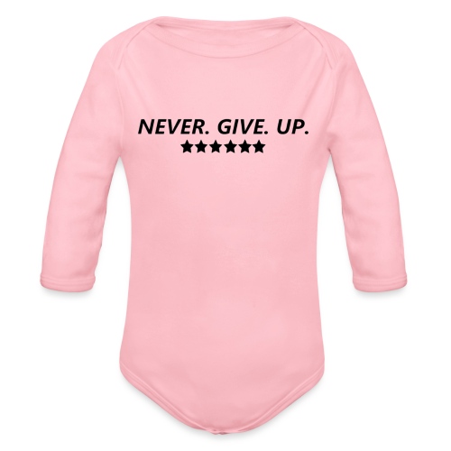 Never. Give. Up. - Organic Long Sleeve Baby Bodysuit