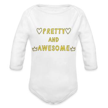 Pretty And Awesome - Organic Long Sleeve Baby Bodysuit - white - Front
