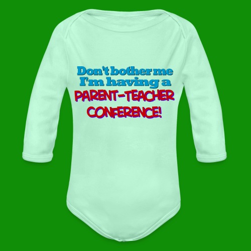 Parent Teacher Conference - Organic Long Sleeve Baby Bodysuit