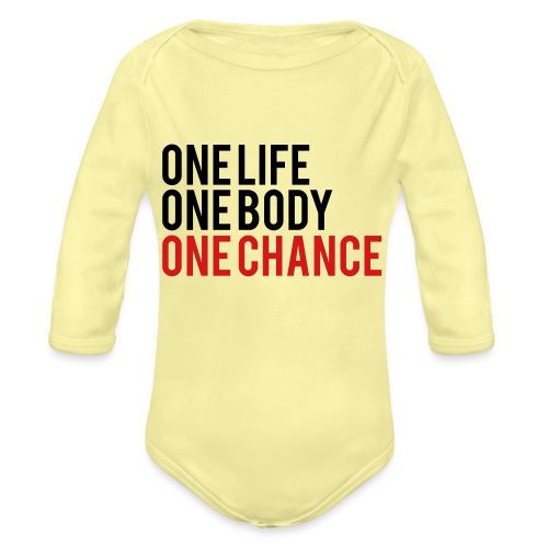 One Life One Body One Chance - Organic Long Sleeve Baby Bodysuit
