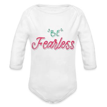 be fearless - Organic Long Sleeve Baby Bodysuit - white - Front