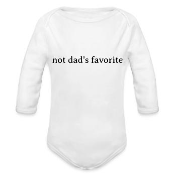 Not Dad's Favorite - Organic Long Sleeve Baby Bodysuit - white - Front
