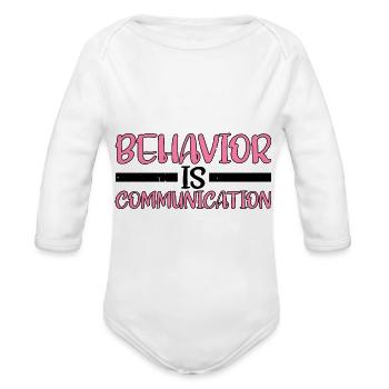 Behavior Is Communication 8 - Organic Long Sleeve Baby Bodysuit - white - Front