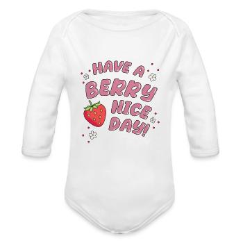 Have a berry nice day ! - Organic Long Sleeve Baby Bodysuit - white - Front