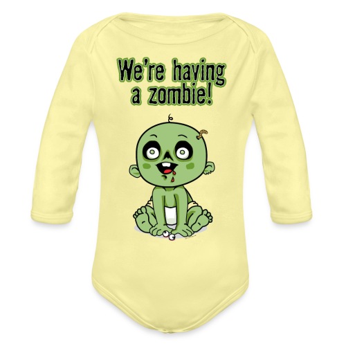 We're Having A Zombie! - Organic Long Sleeve Baby Bodysuit