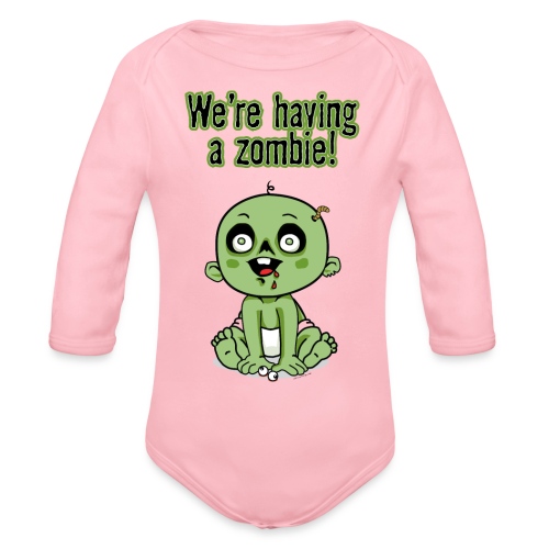 We're Having A Zombie! - Organic Long Sleeve Baby Bodysuit