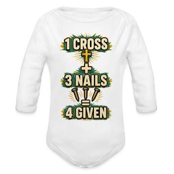 Cross Plus Nails Equals Given - Organic Long Sleeve Baby Bodysuit - white - Front