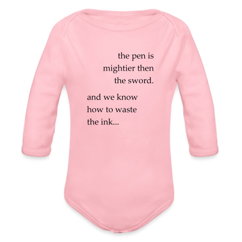 the pen is mightier - Organic Long Sleeve Baby Bodysuit