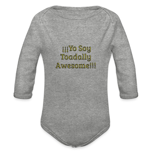 Yo Soy Toadally Awesome - Organic Long Sleeve Baby Bodysuit