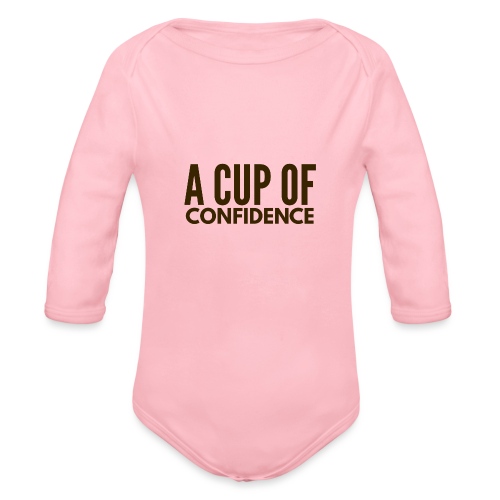 A Cup Of Confidence - Organic Long Sleeve Baby Bodysuit