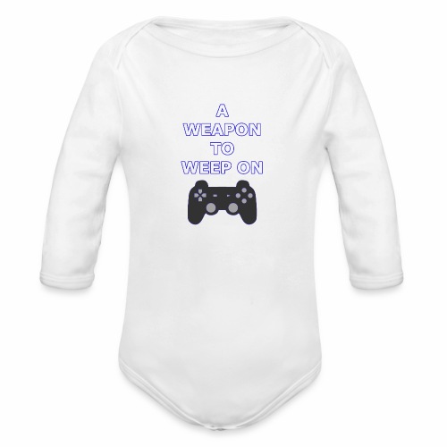 A Weapon to Weep On - Organic Long Sleeve Baby Bodysuit