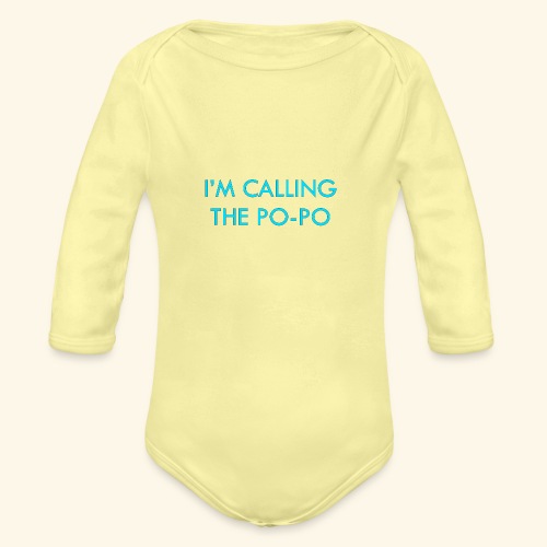 I'M CALLING THE PO-PO | ABBEY HOBBO INSPIRED - Organic Long Sleeve Baby Bodysuit