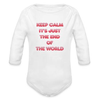Keep Calm Satire End Of The World Parody - Organic Long Sleeve Baby Bodysuit - white - Front