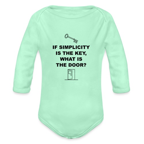 If simplicity is the key what is the door - Organic Long Sleeve Baby Bodysuit