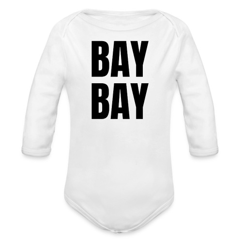 BAY BAY (in black letters) - Organic Long Sleeve Baby Bodysuit