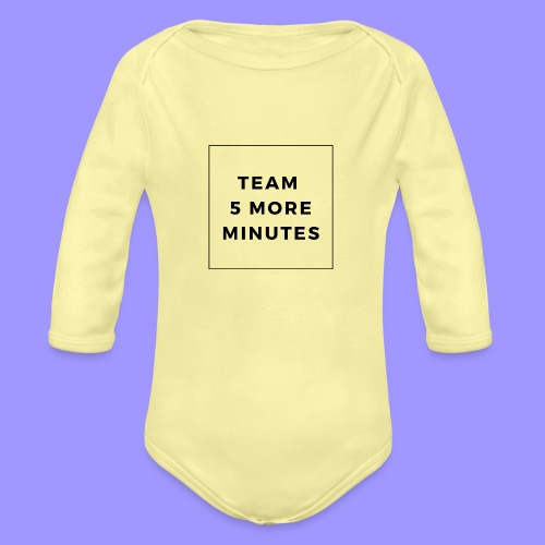 5 more minutes - Organic Long Sleeve Baby Bodysuit