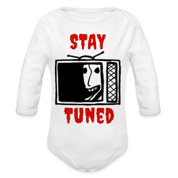 Stay Tuned Bold Red Text - Organic Long Sleeve Baby Bodysuit - white - Front