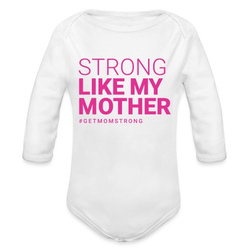 Strong Like My Mother Baby – Pink White - Organic Long Sleeve Baby Bodysuit