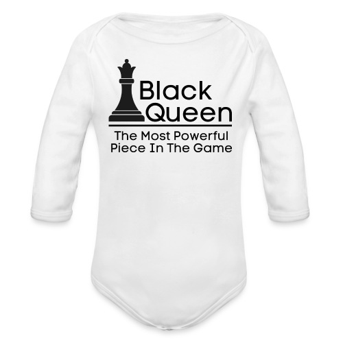 Black Queen The Most Powerful Piece In The Game - Organic Long Sleeve Baby Bodysuit