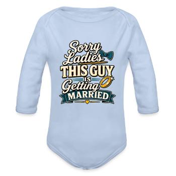 Sorry Ladies This Guy Is Getting Married - Organic Long Sleeve Baby Bodysuit - sky - Front