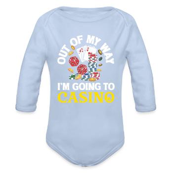Out Of My Way I'm Going To Casino Gambling Dice - Organic Long Sleeve Baby Bodysuit - sky - Front