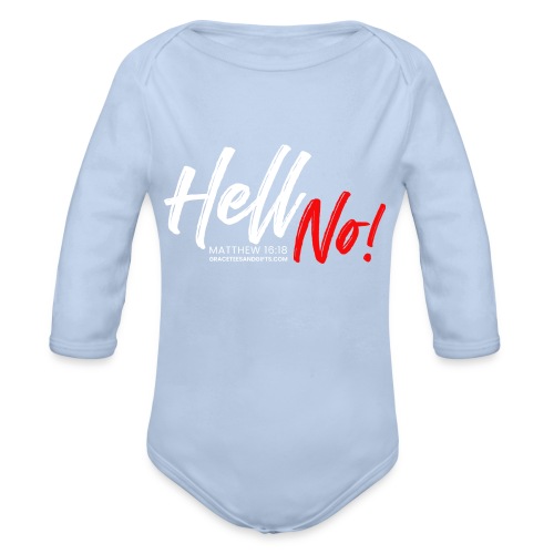 Hell No Collection - Organic Long Sleeve Baby Bodysuit