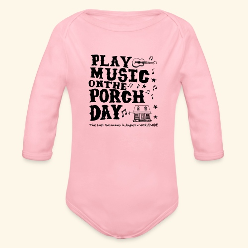 PLAY MUSIC ON THE PORCH DAY - Organic Long Sleeve Baby Bodysuit