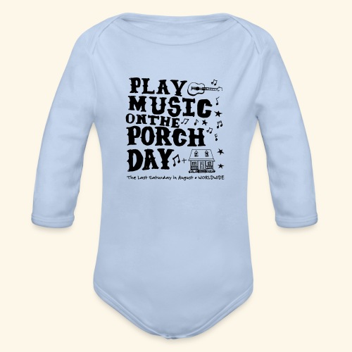 PLAY MUSIC ON THE PORCH DAY - Organic Long Sleeve Baby Bodysuit