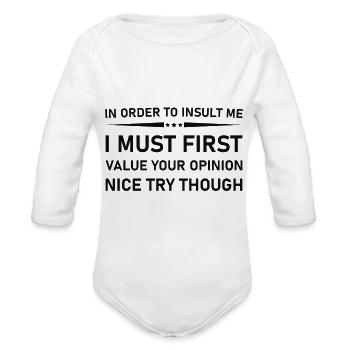 I Must First Value Your Opinion - Funny - Organic Long Sleeve Baby Bodysuit -  - Front