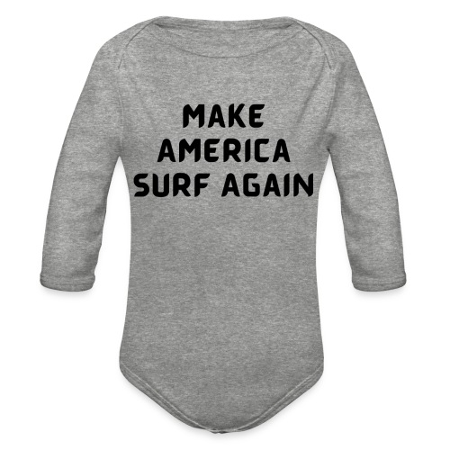 Make America Surf Again! - Organic Long Sleeve Baby Bodysuit