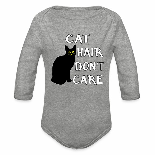 Cat Hair Don't Care Funny Adoption Furry Pet Lover - Organic Long Sleeve Baby Bodysuit