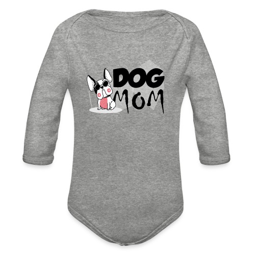 Dog Mom Shirt, Dog Mama Shirt, Dog Mom Gift, - Organic Long Sleeve Baby Bodysuit